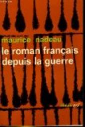Le roman francais depuis la guerre par Maurice Nadeau