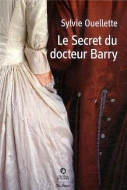 Le secret du Docteur Barry par Sylvie Ouellette