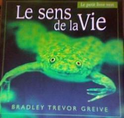 Le sens de la vie : Le petit livre vert par Bradley Trevor Greive