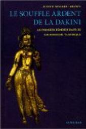 Le souffle ardent de la Dakini : Le principe fminin dans le boudhisme tantrique par Judith Simmer-Brown