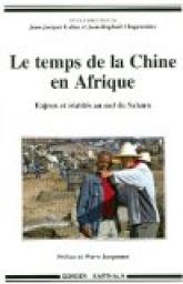 Le temps de la Chine en Afrique. Enjeux et ralits au sud du Sahara par Jean-Jacques Gabas