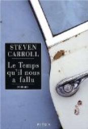 Le temps qu'il nous a fallu par Steven Carroll