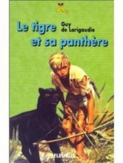 Le tigre et sa panthre par Guy de Larigaudie