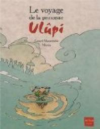 Le voyage de la princesse Ulpi par Grard Moncomble