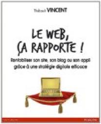 Le web, a rapporte ! par Thibault Vincent