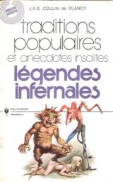 Lgendes Infernales : Traditions populaires et anecdotes insolites par Jacques Auguste Simon Collin de Plancy