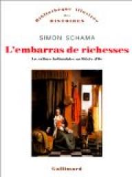 L'embarras de richesses par Simon Schama