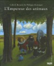 L'empereur des animaux par Philippe Malempr