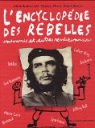 L'encyclopdie des rebelles insoumis et autres rvolutionnaires par Francis Mizio