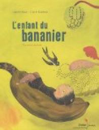 L'enfant du bananier : Un conte chinois par Isabelle Sauer