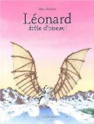 Lonard, drle d'oiseau ! par Hans de Beer