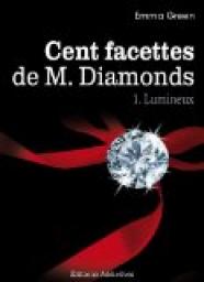 Cent facettes de M. Diamonds, tome 1 : Lumineux par Emma Green