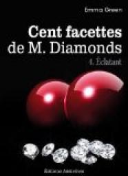 Cent facettes de M. Diamonds, tome 4 : clatant par Emma Green