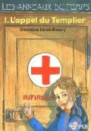 Les Anneaux du Temps, Tome 1 : L'Appel du Templier par Christine Fret-Fleury
