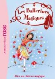 Les ballerines magiques, tome 15 : Alice et le chteau magique par Darcey Bussell