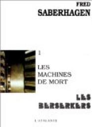 Les Berserkers, Tome 1 : Les machines de la mort par Fred Saberhagen