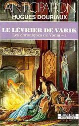 Les Chroniques De Vonia, tome 1 : Le Lvrier De Varik par Hugues Douriaux