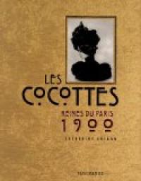 Les Cocottes : Reines du Paris 1900 par Catherine Guigon