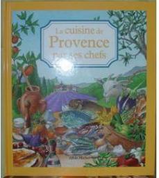 La cuisine de Provence par ses chefs par Albin Michel