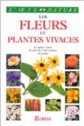 Les Fleurs et Plantes vivaces : le guide visuel de plus de 1 000 plantes de jardins par  Royal Horticultural Society