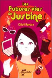 Justine, Tome 1 : Les Futures vies de Justine par Chlo Rayban
