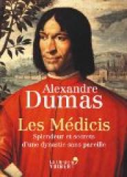 Les Mdicis : Splendeur et secrets d'une dynastie sans pareille par Alexandre Dumas