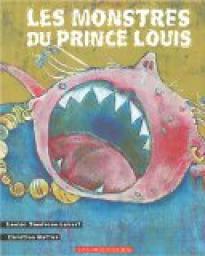 Les monstres du prince Louis par Louise Tondreau-Levert