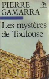 Les Mystres de Toulouse par Pierre Gamarra