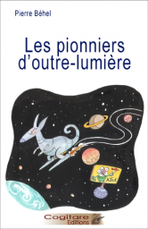 Les Pionniers d'Outre-Lumiere par Pierre Behel