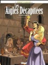 Les aigles dcapites, tome 18 : L'cuyer d'Angoulesme par Erik Arnoux