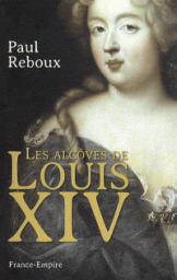 Les alcoves de louis XIV par Paul Reboux