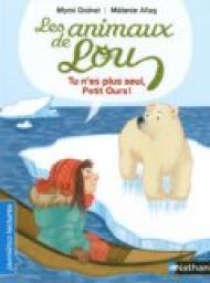 Les animaux de Lou : Tu n'es plus seul, Petit Ours ! par Doinet
