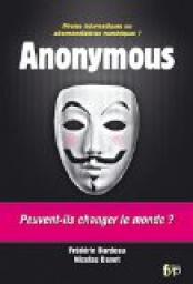Les anonymous : Pirates informatiques ou altermondialistes numriques ? par Nicolas Danet
