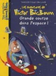 Les aventures de Victor BigBoum : Grande course dans l'espace par Bertrand Fichou