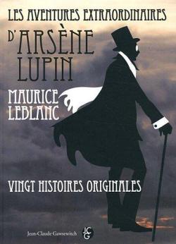 Les aventures extraordinaires d'Arsène Lupin : Vingt histoires originales par Leblanc