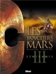 Les boucliers de Mars, tome 3 : Semiramis par Gilles Chaillet