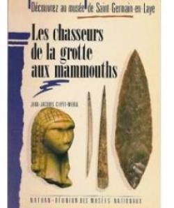 Les chasseurs de la grotte aux mammouths par Jean-Jacques Cleyet-Merle