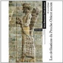 Les civilisations du Proche-Orient ancien par Runion des Muses nationaux