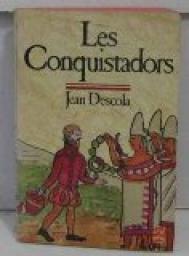 Les Conquistadors par Jean Descola