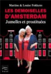 Les demoiselles d'Amsterdam : Jumelles et prostitues par Martine Fokkens