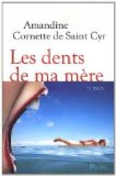 Les dents de ma mre par Amandine Cornette de Saint Cyr