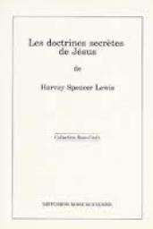 Les Doctrines secrtes de Jsus par Harvey Spencer Lewis