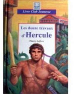 Les douze travaux d\'Hercule par Thierry Lefvre