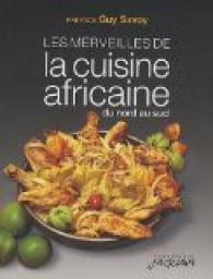 Les merveilles de la cuisine africaine du nord au sud par Danielle Ben Yahmed
