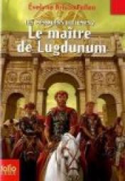 Les messagers du temps, tome 2 : Le matre de Lugdunum par Evelyne Brisou-Pellen