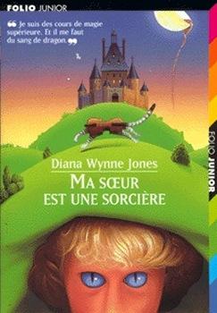 Les mondes de Chrestomanci, tome 1 : Ma soeur est une sorcière par Diana Wynne Jones