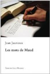 Les mots de Maud par Jean Jauniaux