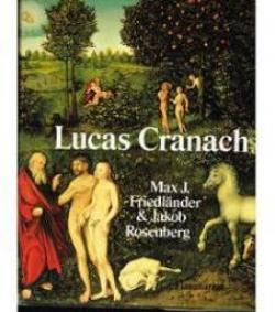 Les peintures de Lucas Cranach par Max Julius Friedlnder