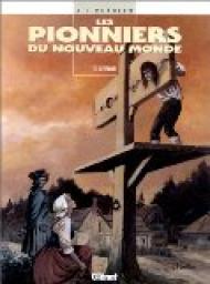 Les Pionniers du Nouveau Monde, tome 1 : Le pilori par Jean-François Charles
