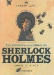 Les premières aventures de Sherlock Holmes, tome 1 : L'ombre de la mort par Andrew Lane